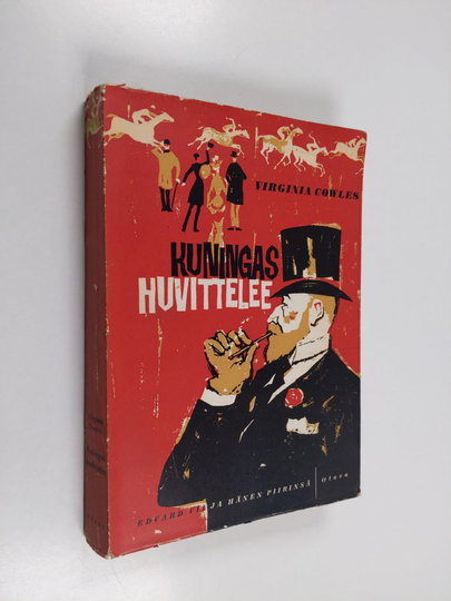Virginia Cowles : Kuningas huvittelee : Edvard VII ja hänen piirinsä