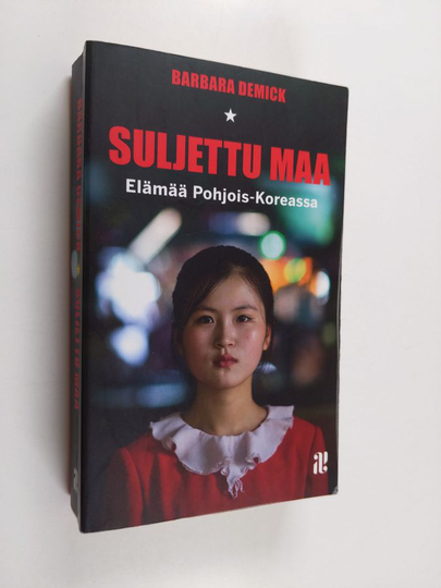 Barbara Demick : Suljettu maa : elämää Pohjois-Koreassa