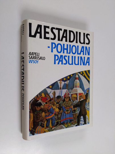 Aapeli Saarisalo : Laestadius - Pohjolan pasuuna