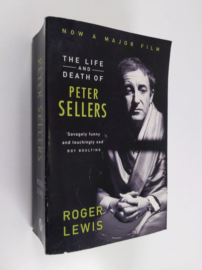 Roger Lewis : The Life and Death of Peter Sellers
