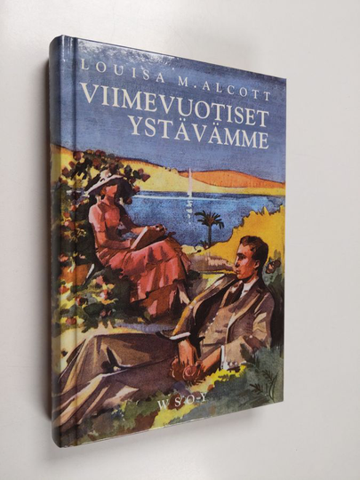 Louisa M. Alcott : Viimevuotiset ystävämme