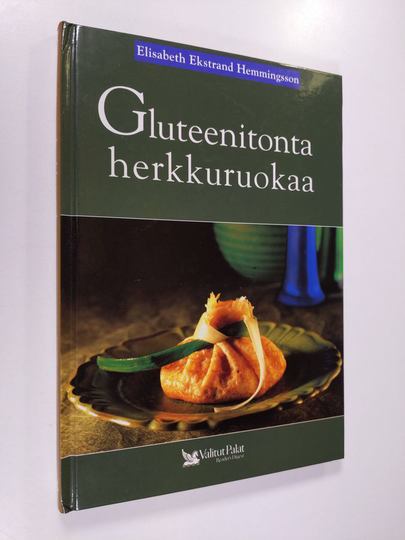 Elisabeth Ekstrand Hemmingsson : Gluteenitonta herkkuruokaa