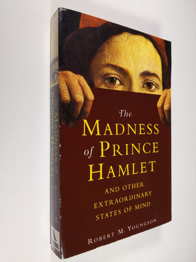 R. M. Youngson : The Madness of Prince Hamlet & Other Extraordinary States of Mind