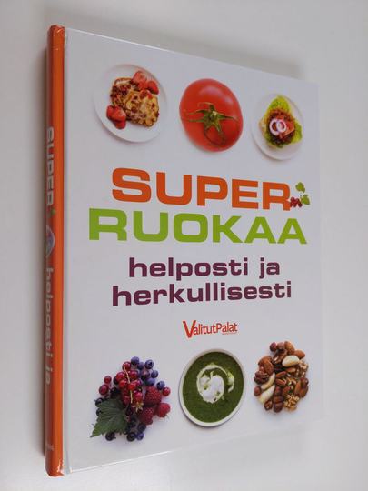 Superruokaa helposti ja herkullisesti