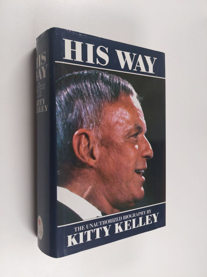 Kitty Kelley : His Way - The Unauthorised Biography of Frank Sinatra