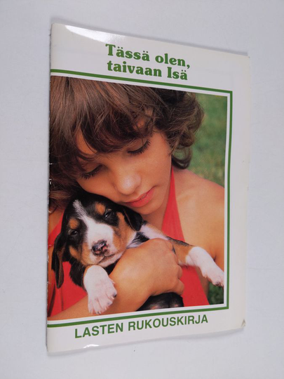Juhani ym. Järvelä : Lasten rukouskirja : tässä olen, taivaan Isä