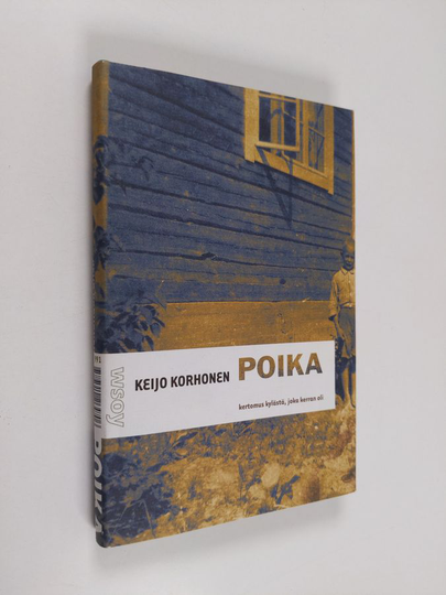 Keijo Korhonen : Poika : kertomus kylästä, joka kerran oli