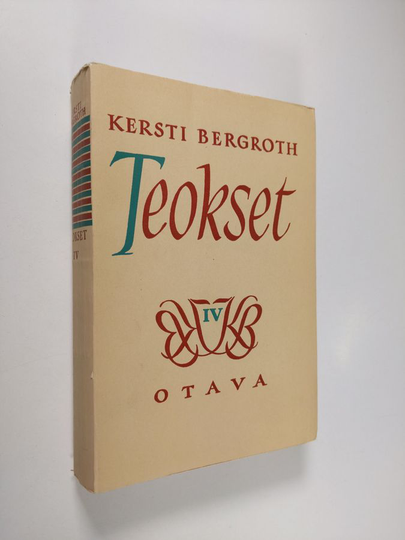 Kersti Bergroth : Teokset 4 : Sinä ja minä ; Anja ; Katseita maailmaan