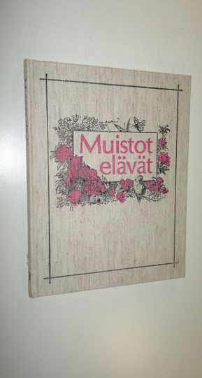 Elsi Komu (toim.) : Muistot elävät