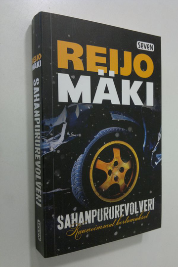 Reijo Mäki : Sahanpururevolveri : kauneimmat kertomukset