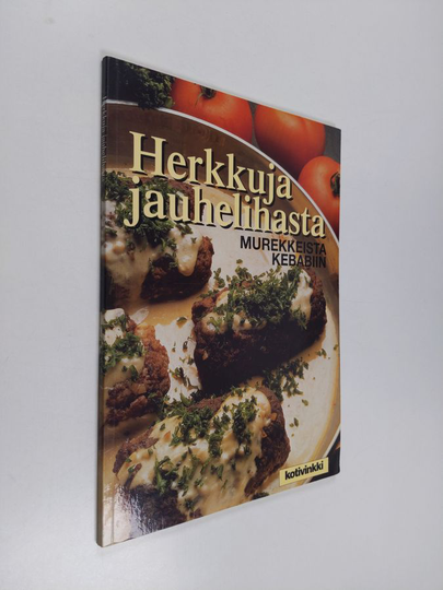 Herkkuja jauhelihasta : murekkeista kebabiin