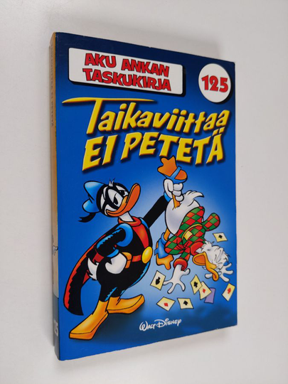Walt Disney : Aku Ankan taskukirja 125 : Taikaviittaa ei petetä!