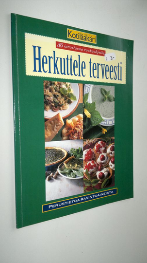 Herkuttele terveesti - 80 innostavaa ruokaohjetta