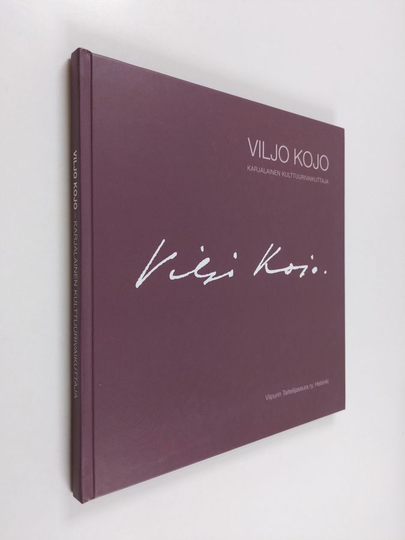 Viljo Kojo : karjalainen kulttuurivaikuttaja