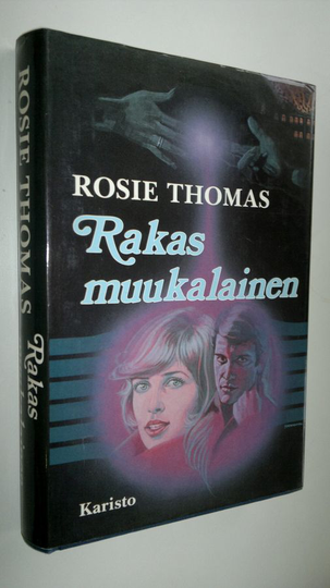Rosie Thomas : Rakas muukalainen