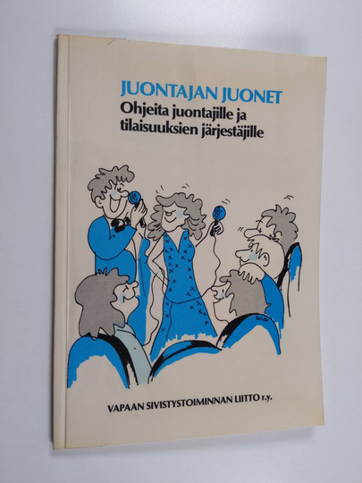 Esko Vierikko : Juontajan juonet : ohjeita juontajille ja tilaisuuksien järjestäjille