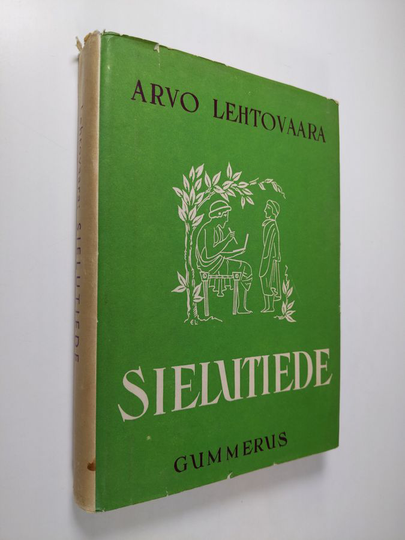 Arvo Lehtovaara : Sielutiede : liitteenä ohjeita ja välineitä kokeiden suorittamista varten