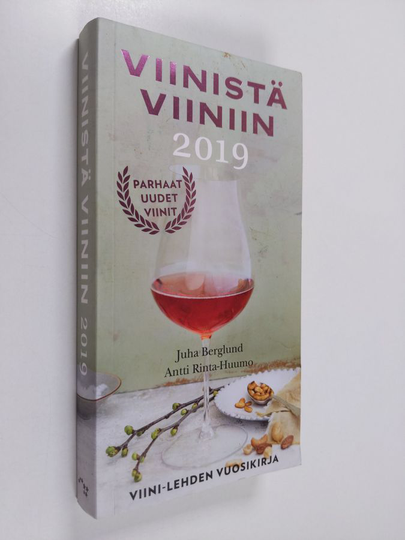 Juha Berglund : Viinistä viiniin 2019 : Viini-lehden vuosikirja