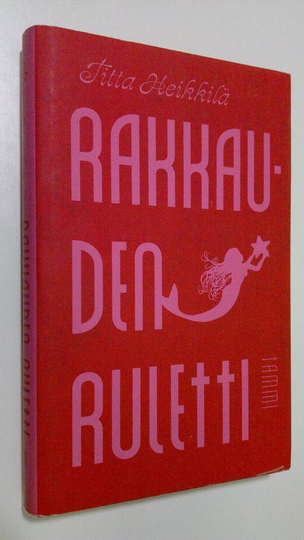 Titta Heikkilä : Rakkauden ruletti