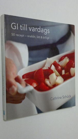 Cathrine Schuck : GI till vardags : 50 recept - snabbt, lätt och billigt