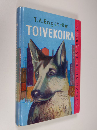 T. A. Engström : Toivekoira : romaani kaikille koirien ystäville