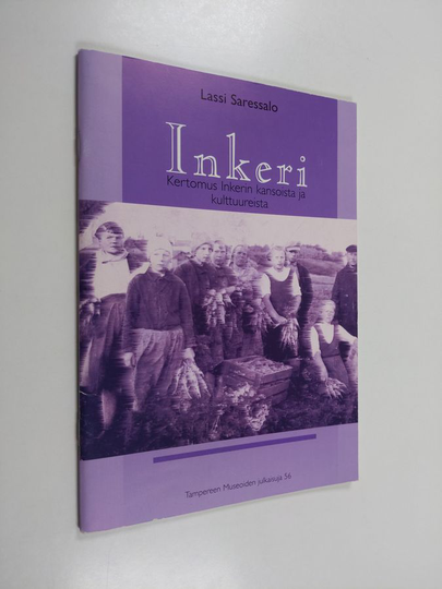 Lassi Saressalo : Inkeri - kertomus Inkerin kansoista ja kulttuureista