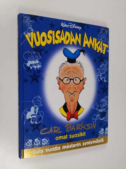 Walt Disney ym. : Vuosisadan Ankat : Carl Barksin omat suosikit