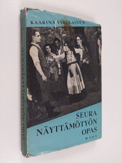 Kaarina Virolainen : Seuranäyttämötyön opas