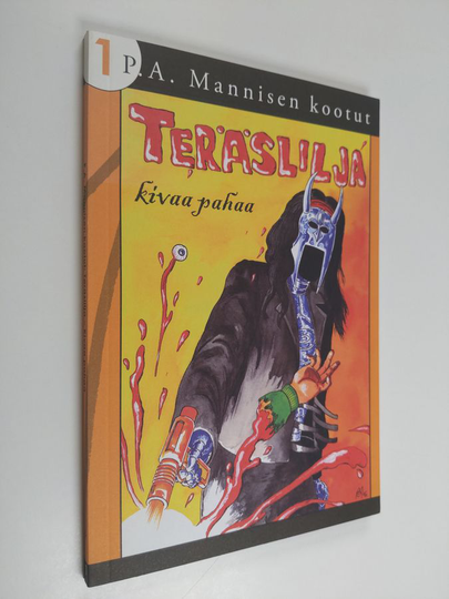 Pekka A. Manninen : Teräslilja : kivaa pahaa
