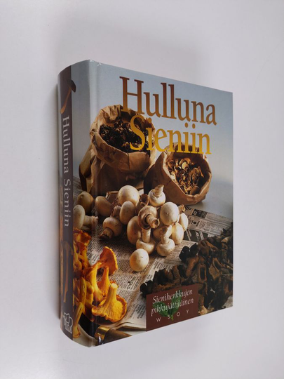 Ulla Vaajakallio : Hulluna sieniin : sieniherkkujen pikkujättiläinen