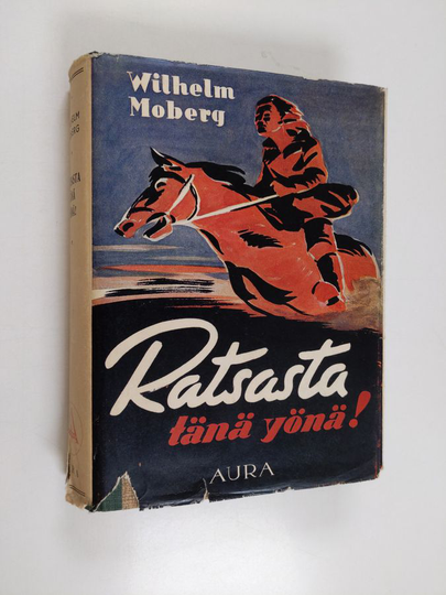 Vilhelm Moberg : Ratsasta tänä yönä : romaani Värendistä vuodelta 1650