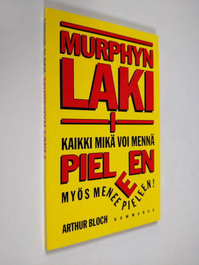 Arthur Bloch : Murphyn laki 1 : Kaikki syyt sille miksi asiat menevät pieleen!