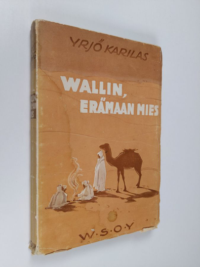 Yrjö Karilas : Wallin, erämaan mies : Yrjö Aukusti Wallinin elämäkerta