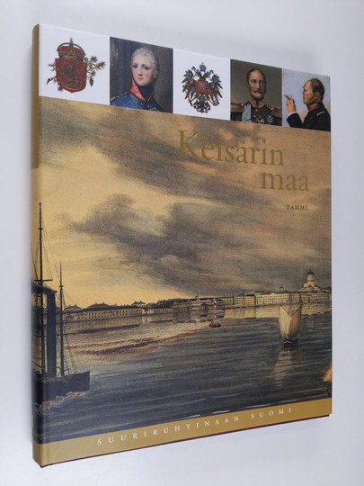 Oiva Turpeinen : Keisarin maa : Aleksanteri I:n ja Nikolai I:n kansakuntavierailut