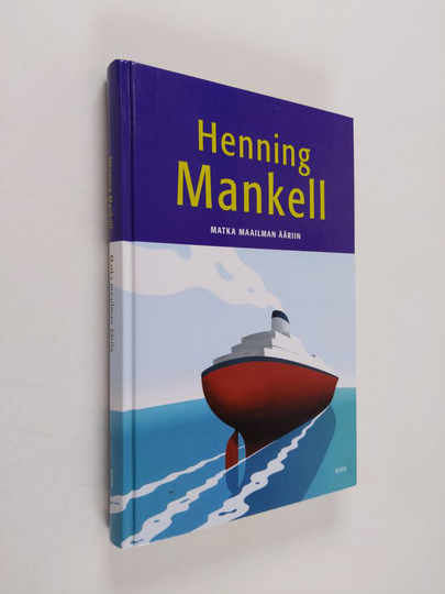 Henning Mankell : Matka maailman ääriin