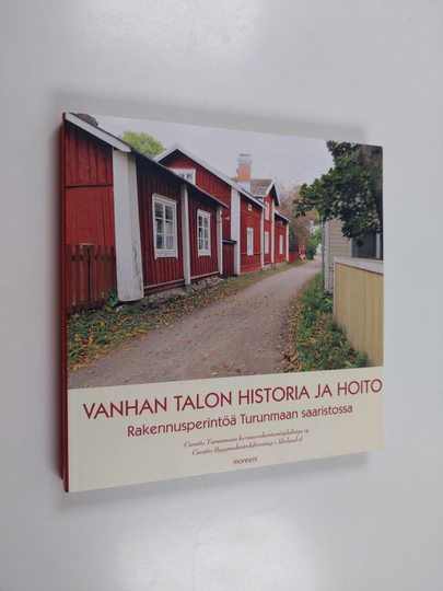 Vanhan talon historia ja hoito : rakennusperintöä Turunmaan saaristossa