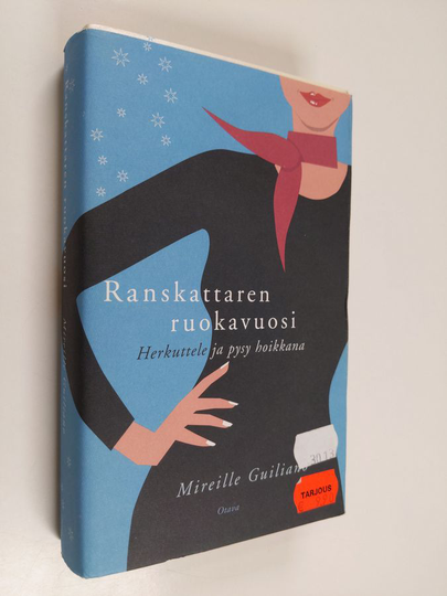 Mireille Guiliano : Ranskattaren ruokavuosi