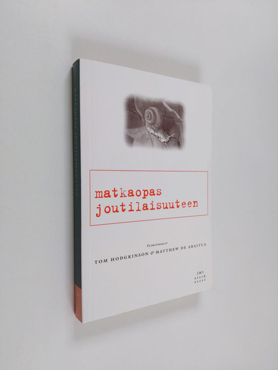 Tom ym. Hodgkinson : Matkaopas joutilaisuuteen : laiskan kirjallisuuden antologia