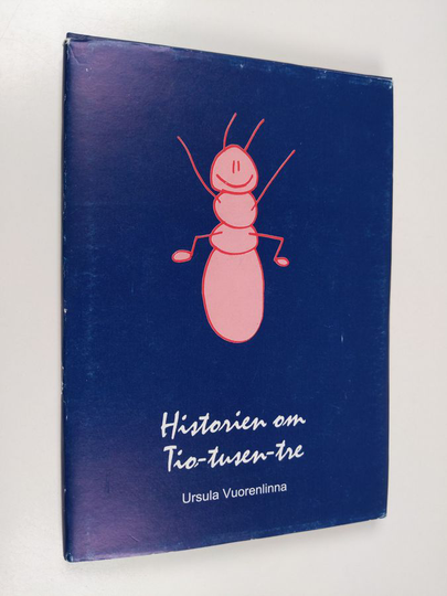 Ursula Vuorenlinna : Kymmenen-tuhatta-kolmen tarina ; Historien om tio-tusen-tre