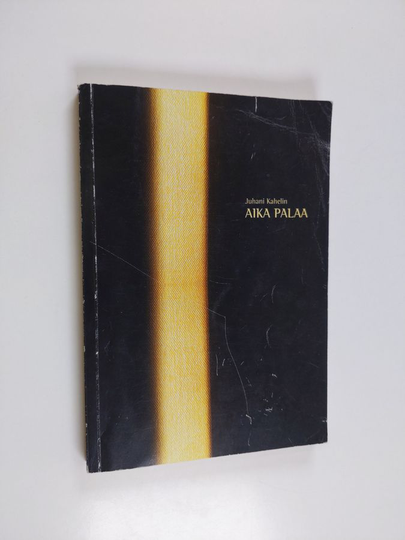 Juhani Kahelin : Aika palaa