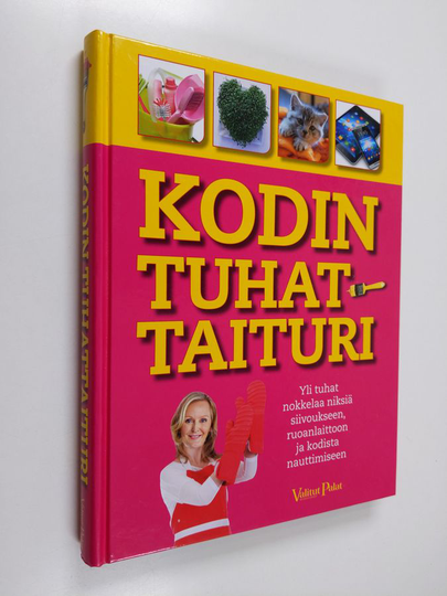 Feryal Kanbay : Kodin tuhattaituri : yli tuhat nokkelaa niksiä siivoukseen, ruoanlaittoon ja kodista nauttimiseen
