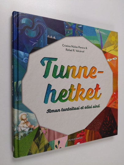 Cristina Nunez Pereira : Tunnehetket : ilman tunteitasi et olisi sinä