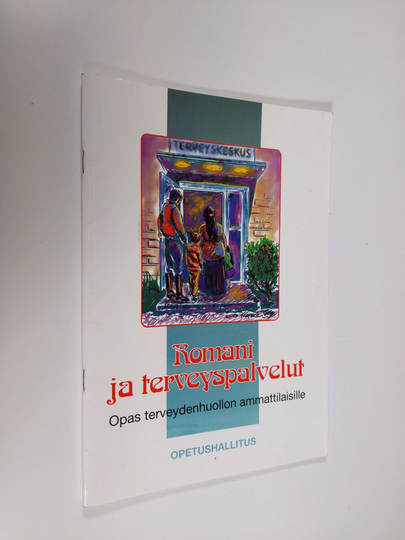Romani ja terveyspalvelut : opas terveydenhuollon ammattilaisille