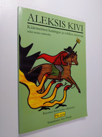 Aleksis Kivi : Käärmeitten kuningas ja rohkea ratsastaja sekä muita tarinoita