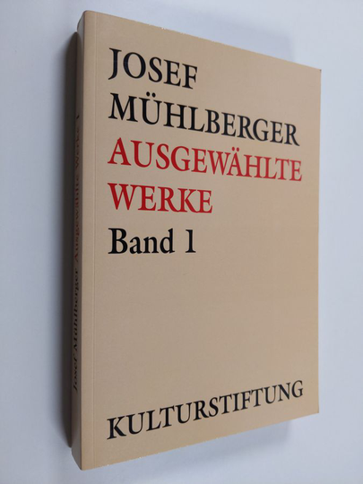 Josef Mühlberger : Ausgewählte Werke 1