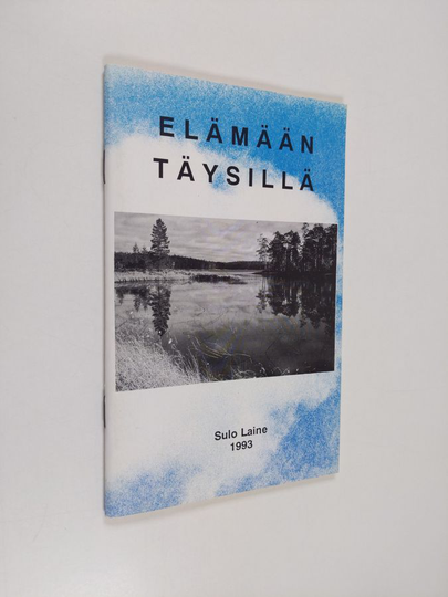Sulo Laine : Elämään täysillä