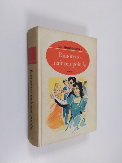 L. M. Montgomery : Runotyttö maineen polulla