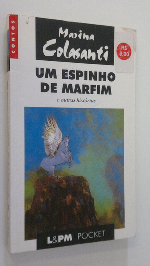 Mazina Colasanti : Um espinho de marfim : e outras historias