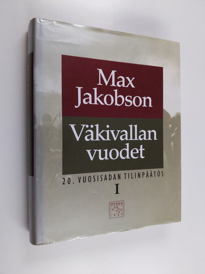 Max Jakobson : 20. vuosisadan tilinpäätös: Väkivallan vuodet