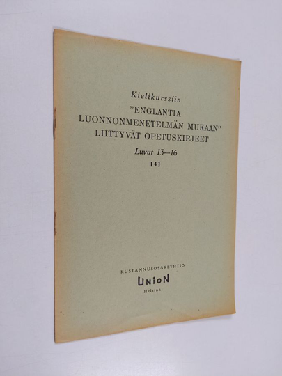 Kielikurssiin "englantia luonnonmenetelmän mukaan" liittyvät opetuskirjeet 4, luvut 13-16